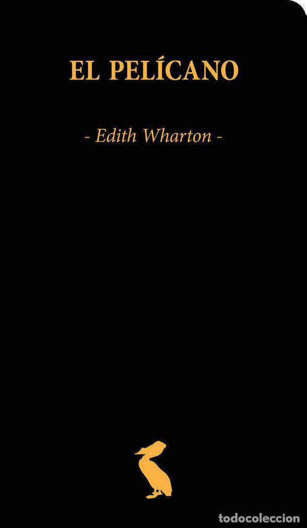Libri: EL PELICANO - WHARTON, EDITH