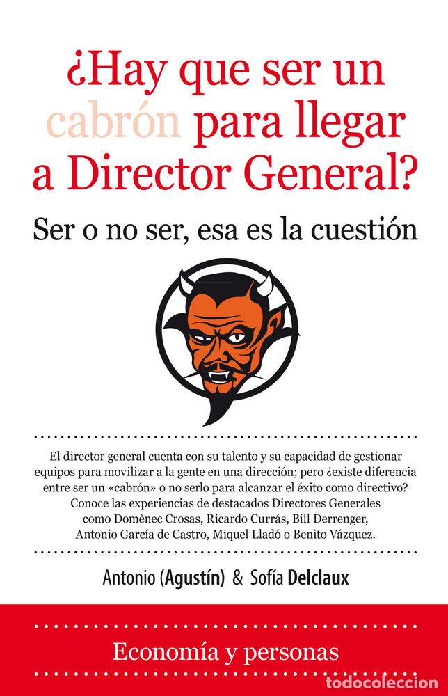 B&uuml;cher: HAY QUE SER UN CABRON PARA LLEGAR A DIRECTOR GENERAL - AGUSTIN, ANTONIO