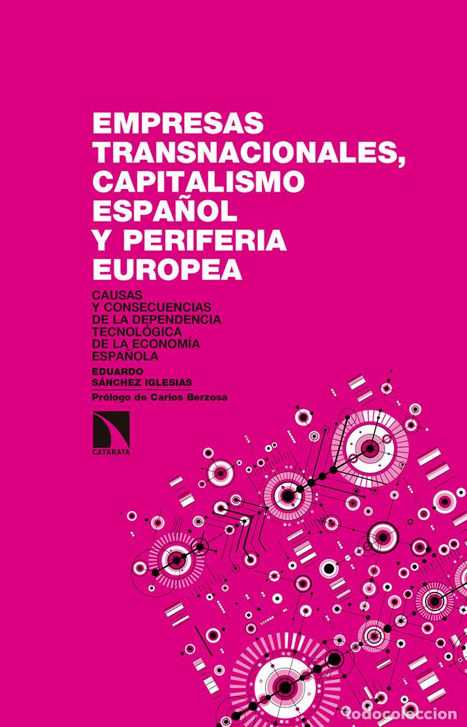 Libros: EMPRESAS TRANSNACIONALES CAPITALISMO ESPA&Ntilde;OL Y PERIFERIA EU - SANCHEZ IGLESIAS, EDUARDO