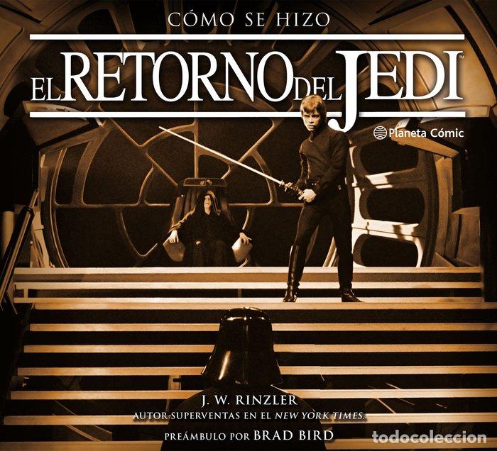 Libros: STAR WARS COMO SE HIZO EPISODIO VI EL RETORNO DEL JEDI - RINZLER, JONATHAN W.