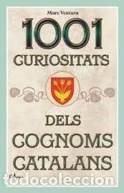 Livros: 1001 CURIOSITATS DELS COGNOMS CATALANS - VENTURA I NOGUERA, MARC