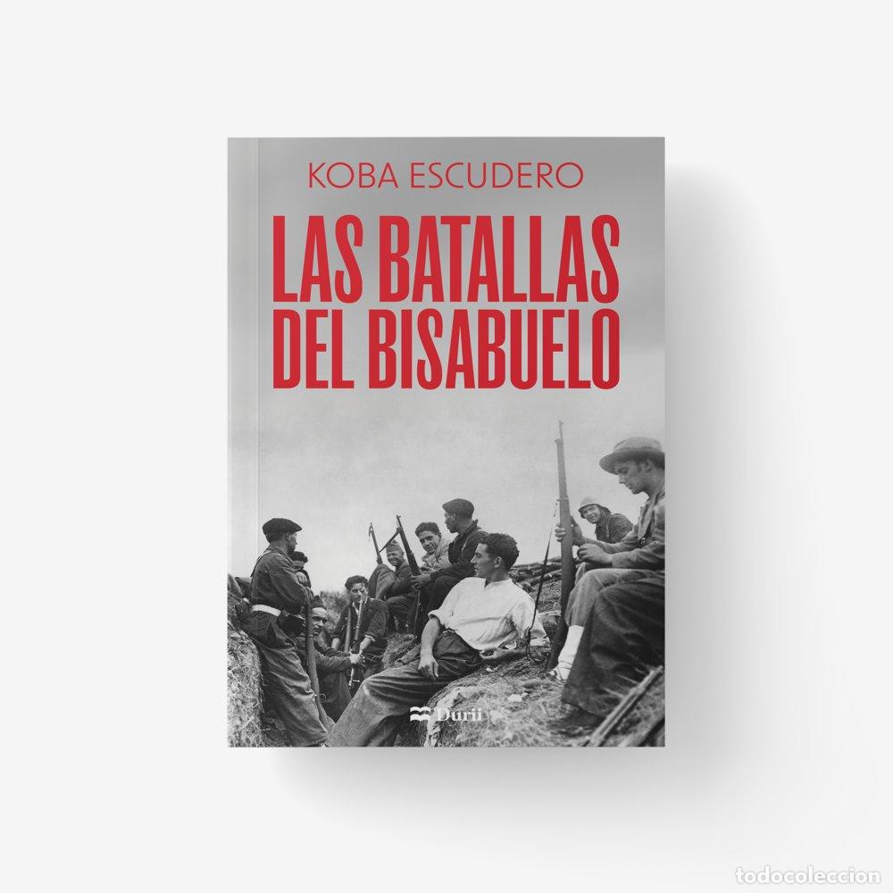 Libros: LAS BATALLAS DEL BISABUELO - ESCUDERO, KOBA