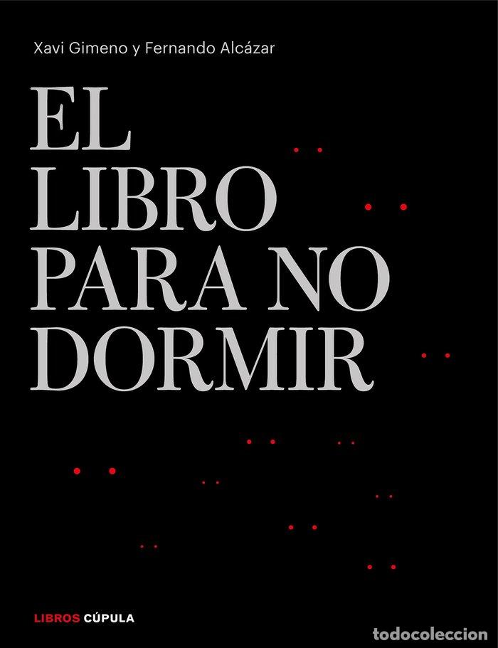 Livres: EL LIBRO PARA NO DORMIR - XAVIER GIMENO RONDA Y FERNANDO ALCAZAR Z
