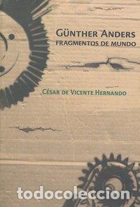 Livros: GUNTHER ANDERS FRAGMENTOS DE MUNDO - VICENTE HERNANDO, C