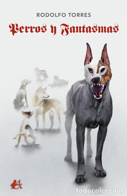 books: PERROS Y FANTASMAS - TORRES, RODOLFO