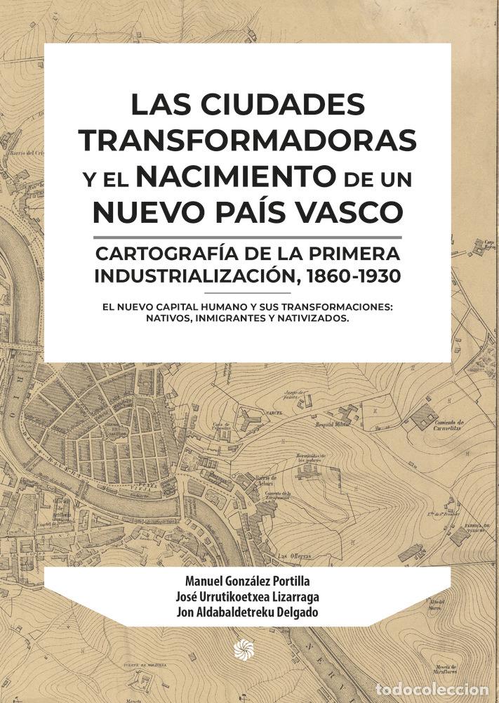 Livros: LAS CIUDADES TRANSFORMADORAS Y EL NACIMIENTO DE UN NUEVO PA - ALDABALDETREKU DELGADO, JON