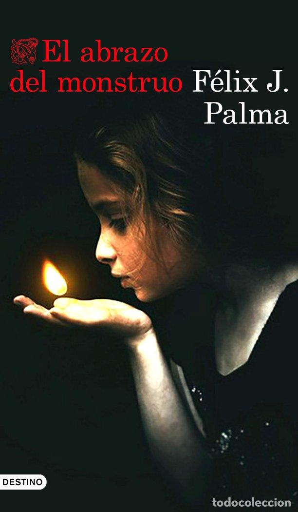 B&uuml;cher: ABRAZO DEL MONSTRUO,EL - FELIX J. PALMA