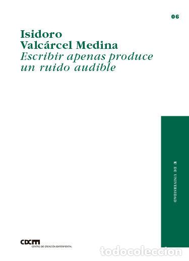 Libri: ESCRIBIR APENAS PRODUCE UN RUIDO AUDIBLE - VALCARCEL MEDINA, ISIDORO
