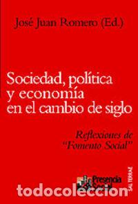 Libros: SOCIEDAD, POLITICA Y ECONOMIA EN EL CAMBIO DE SIGLO - ROMERO, JOSE JUAN