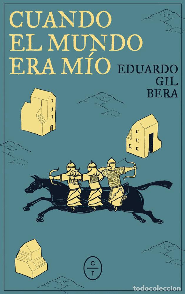 B&uuml;cher: CUANDO EL MUNDO ERA MIO - GIL BERA, EDUARDO