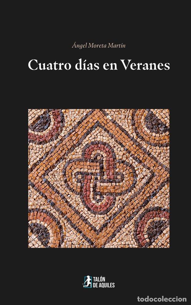 Libri: CUATRO DIAS EN VERANES - MORETA MARTIN, ANGEL