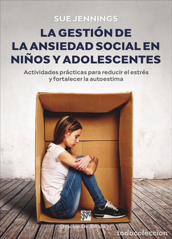 Livres: LA GESTION DE LA ANSIEDAD SOCIAL EN NI&Ntilde;OS Y ADOLESCENTES - SUE JENNINGS