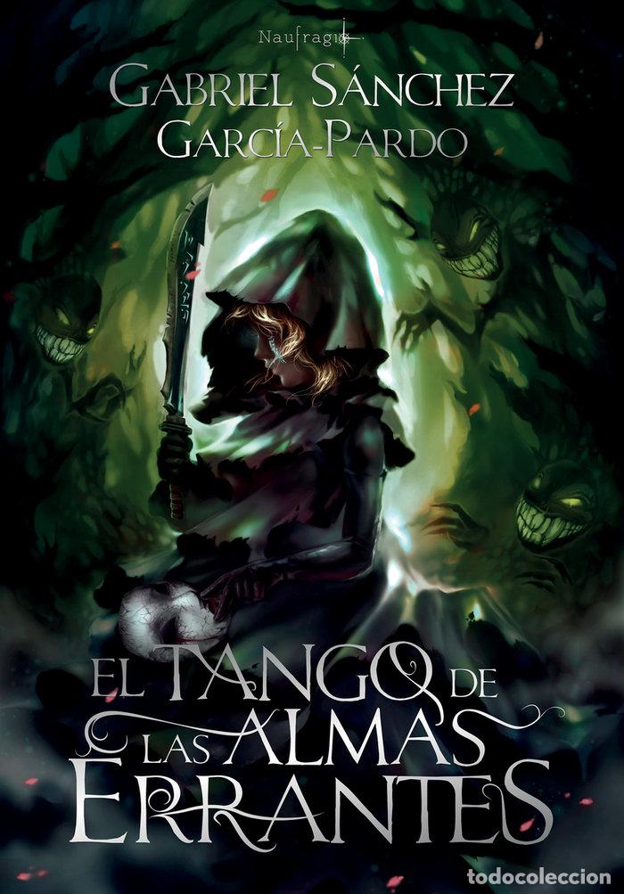 Libri: EL TANGO DE LAS ALMAS ERRANTES - SANCHEZ GARCIA PARDO, GABRIEL