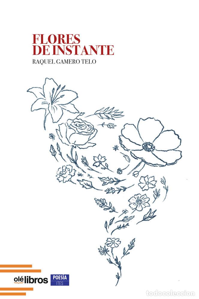 Livres: FLORES DE INSTANTE - GAMERO TELO, RAQUEL