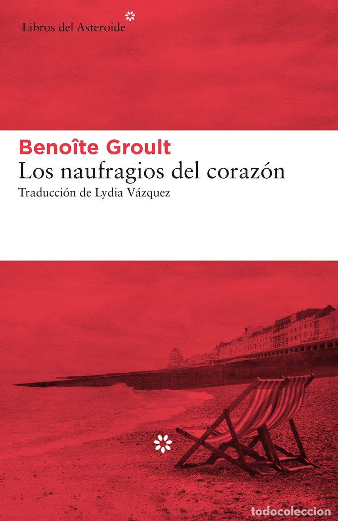 Libri: LOS NAUFRAGIOS DEL CORAZ&Oacute;N - Groult, Benoite