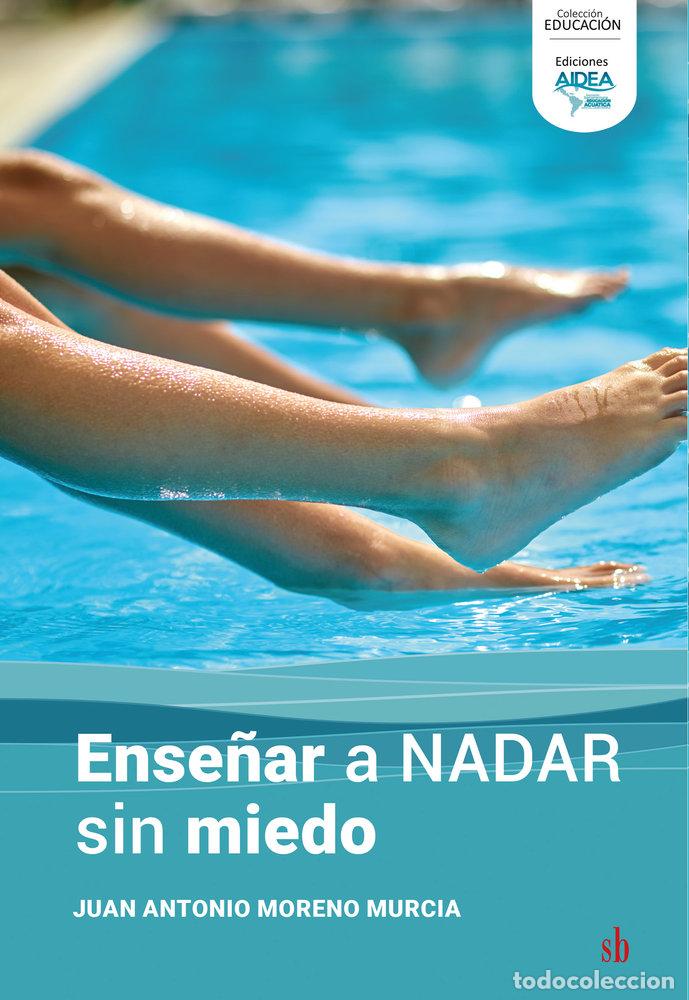 Livres: ENSE&Ntilde;AR A NADAR SIN MIEDO - MORENO MURCIA, JUAN ANTONIO