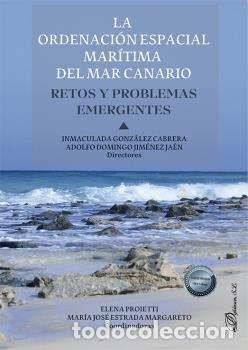 Libros: LA ORDENACION ESPACIAL MARITIMA DEL MAR CANARIO RETOS Y PRO - AA.VV.