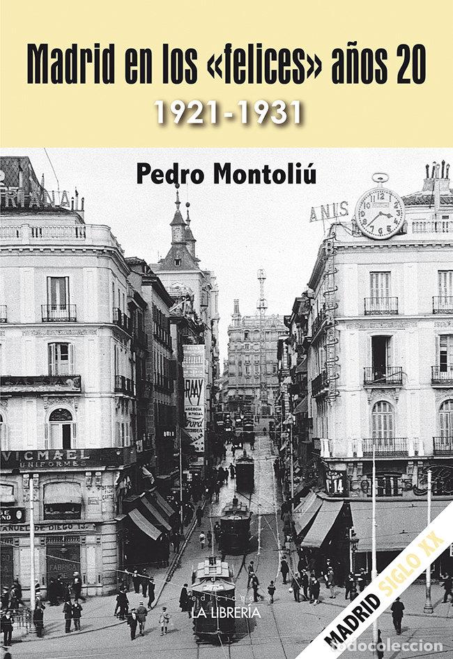 Livres: MADRID EN LOS FELICES A&Ntilde;OS 20 - MONTOLIU CAMPS, PEDRO