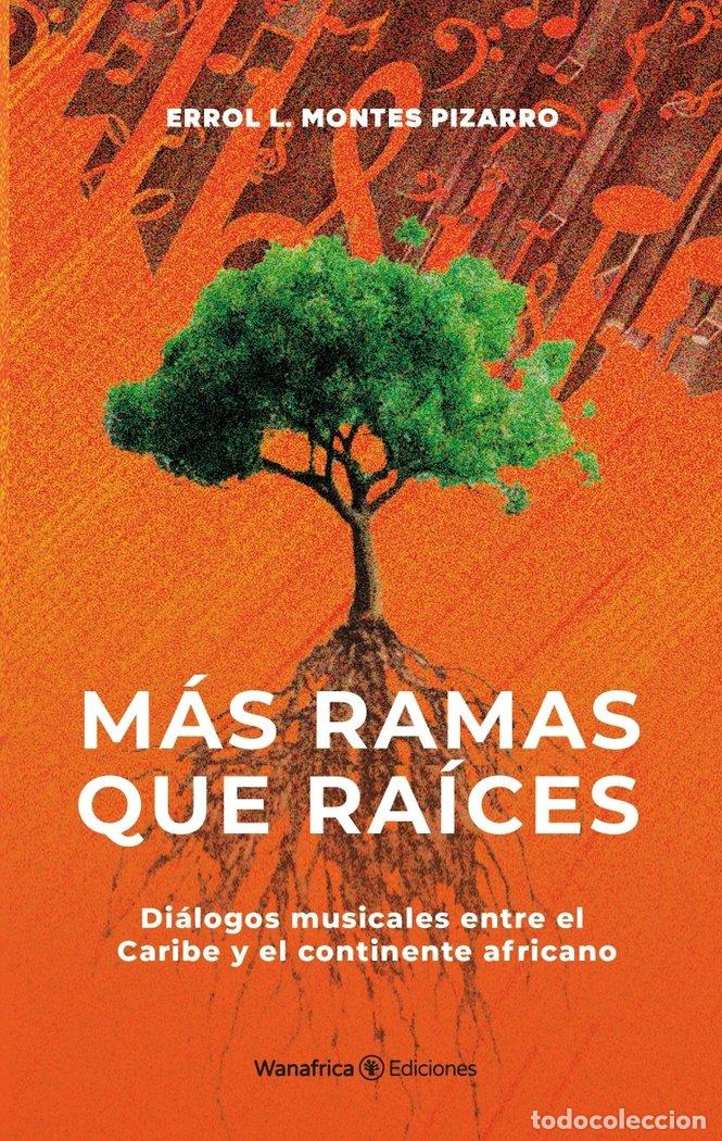 Livres: MAS RAMAS QUE RAICES - MONTES PIZARRO, ERROL L