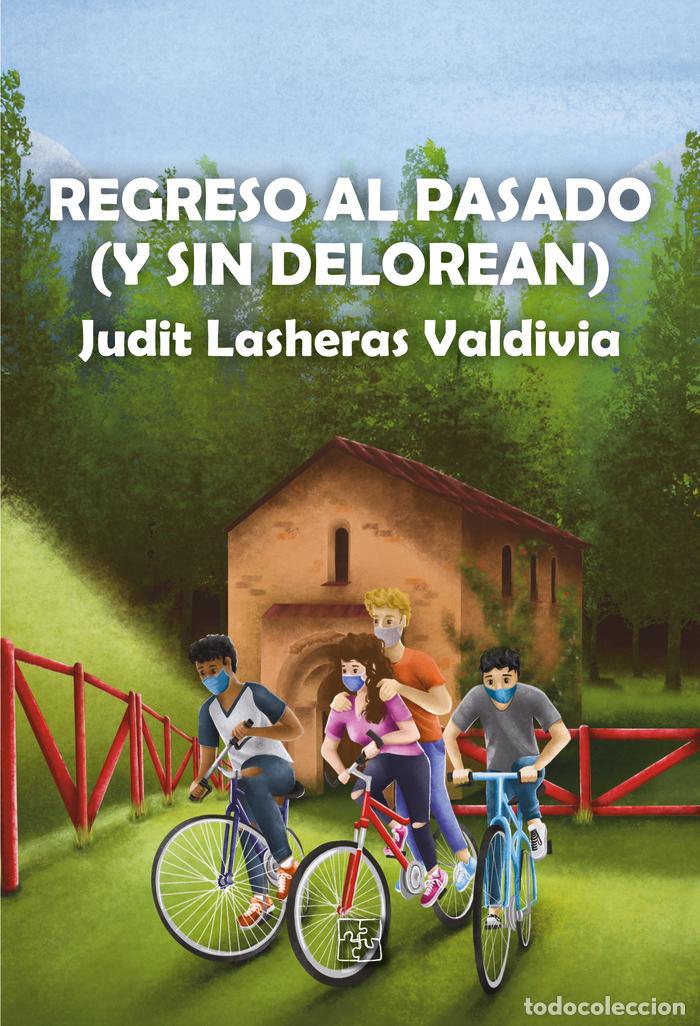 Libri: REGRESO AL PASADO Y SIN DELOREAN - LASHERAS VALDIVIA, JUDIT