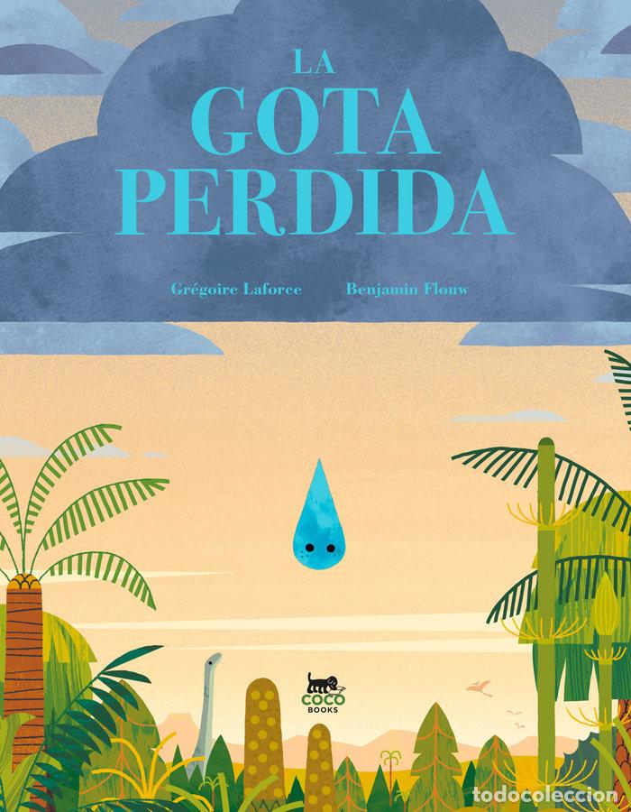 Libri: LA GOTA PERDIDA - LAFORCE, GREGOIRE