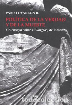 B&uuml;cher: POLITICA DE LA VERDAD Y DE LA MUERTE - PABLO OYARZUN R