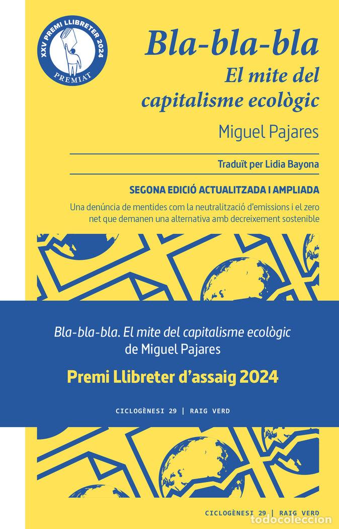 Libros: BLA BLA BLA EL MITE DEL CAPITALISME ECOLOGIC - PAJARES, MIGUEL