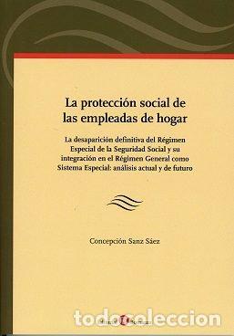 Libros: PROTECCION SOCIAL DE LAS EMPLEADAS DE HOGAR,LA - SANZ SAEZ, CONCEPCION