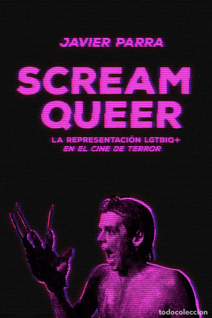 books: SCREAM QUEER - PARRA, JAVIER