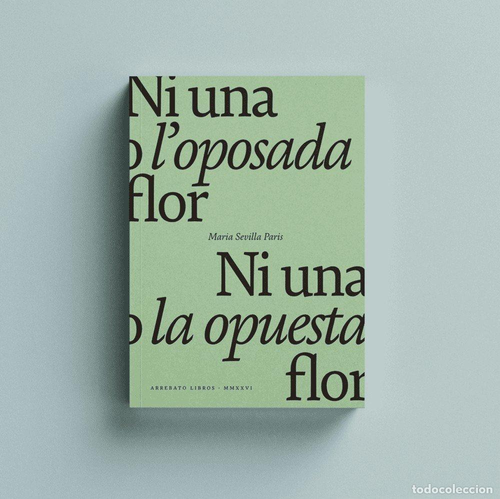 Libros: NI UNA O L'OPOSADA FLOR NI UNA NI LA OPUESTA FLOR - MARIA SEVILLA PARIS
