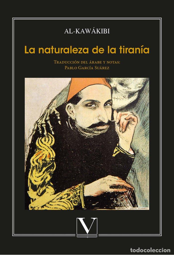 Livros: LA NATURALEZA DE LA TIRANIA - AL KAWAKIBI, ABDERRAHMAN