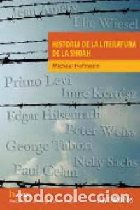 Livres: HISTORIA DE LA LITERATURA DE LA SHOAH - HOFMANN, MICHAEL