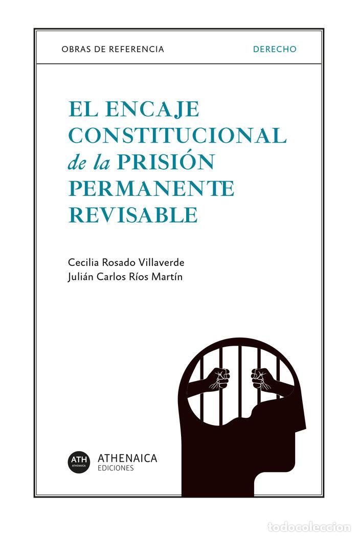 Livres: EL ENCAJE CONSTITUCIONAL DE LA PRISION PERMANENTE REVISABLE - ROSADO VILLAVERDE, CECILIA