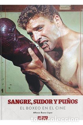 Livres: SANGRE SUDOR Y PU&Ntilde;OS EL BOXEO EN EL CINE - BUENO LOPEZ, ALFONSO