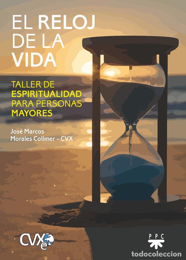 Livres: EL RELOJ DE LA VIDA - (CVX), LA COMUNIDAD DE VIDA CRISTIANA