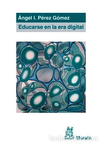 Libros: EDUCARSE EN LA ERA DIGITAL - EREZ GOMEZ, ANGEL I