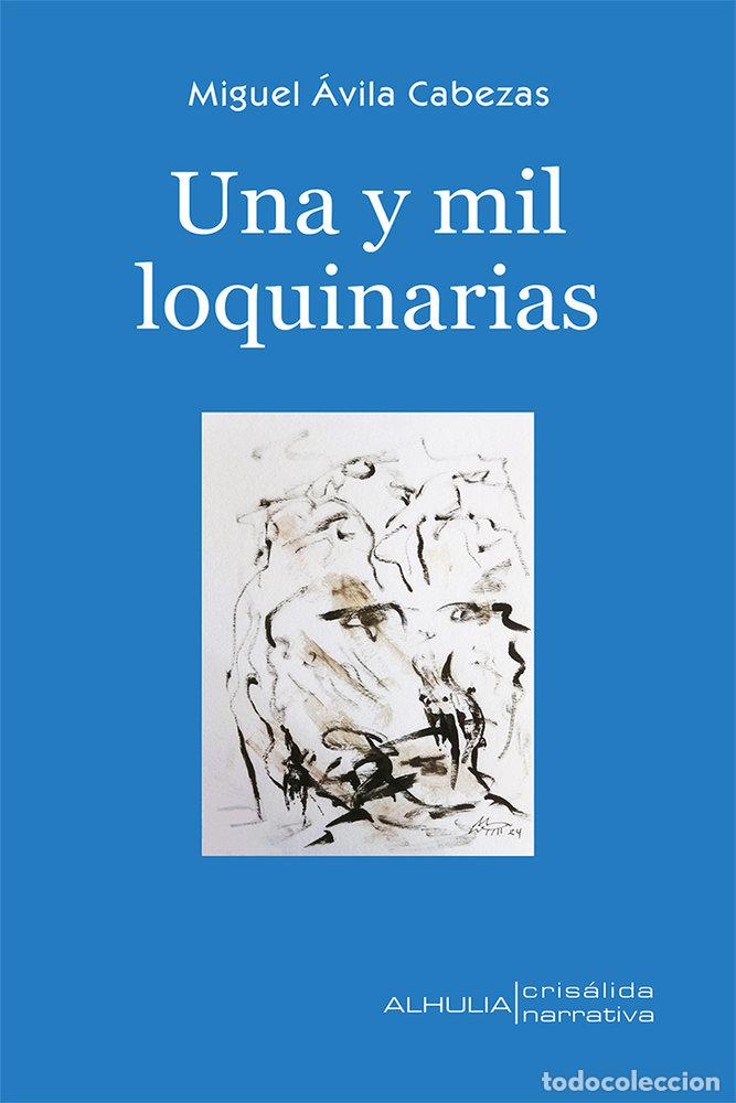 books: UNA Y MIL LOQUINARIAS - AVILA CABEZAS, MIGUEL