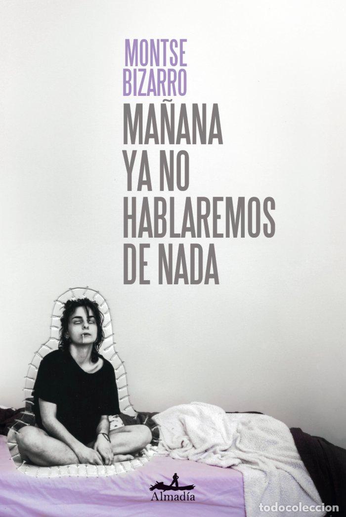 B&uuml;cher: MA&Ntilde;ANA YA NO HABLAREMOS DE NADA - BIZARRO AMAT, MONTSERRAT