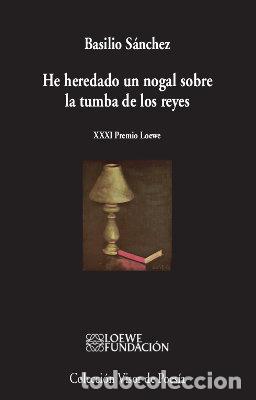 books: HE HEREDADO UN NOGAL SOBRE LA TUMBA DE LOS REYES - SANCHEZ, BASILIO