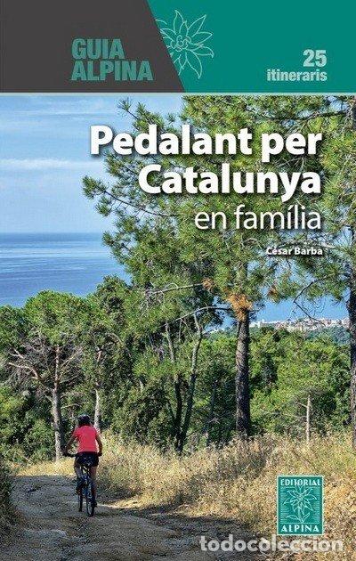 Livres: PEDALANT PER CATALUNYA EN FAMILIA - CESAR BARBA