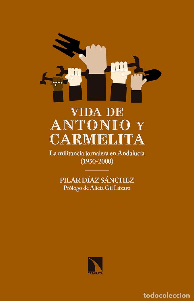 Libros: VIDA DE ANTONIO Y CARMELITA 1950 2000 - DIAZ SANCHEZ, PILAR