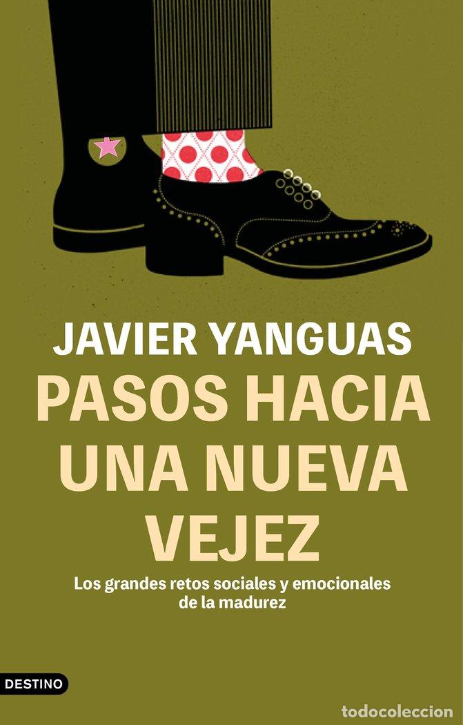 books: PASOS HACIA UNA NUEVA VEJEZ - JAVIER YANGUAS