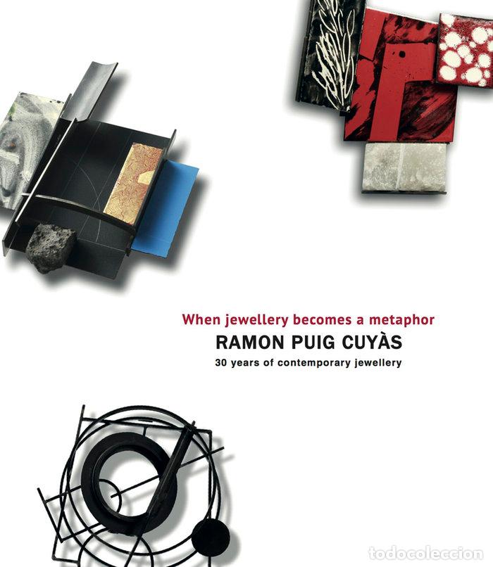 Libros: RAMON PUIG CUYAS WHEN JEWELLERY BECOMES A METAPHOR - PUIG CUYAS, RAMON