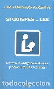 Libros: SI QUIERES LEE - ARGUELLES, JUAN DOMINGO