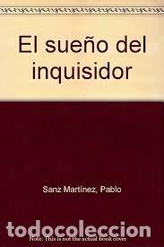 Livres: SUE&Ntilde;O DEL INQUISIDOR,EL - SANZ MARTINEZ, PABLO