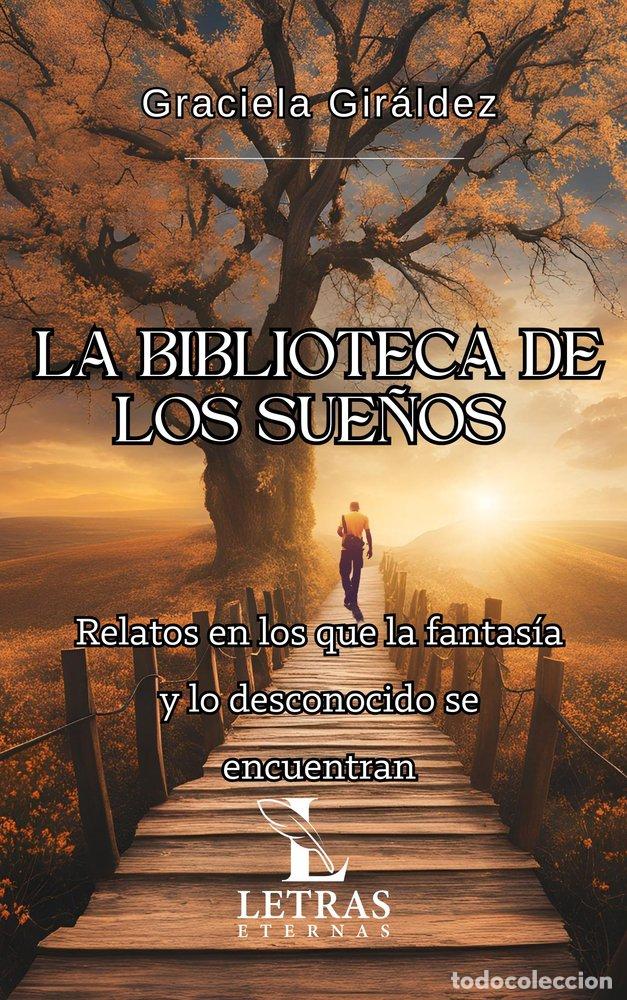 Livres: LA BIBLIOTECA DE LOS SUE&Ntilde;OS - MATILDE GIRALDEZ PEREZ, GRACIELA GRACIELA