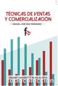 Libros: TECNICAS DE VENTAS Y COMERCIALIZACION - DIZ FERNANDEZ, MANUEL JOSE