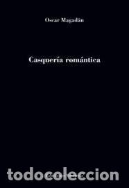 Libri: CASQUERIA ROMANTICA - MAGADAN, OSCAR