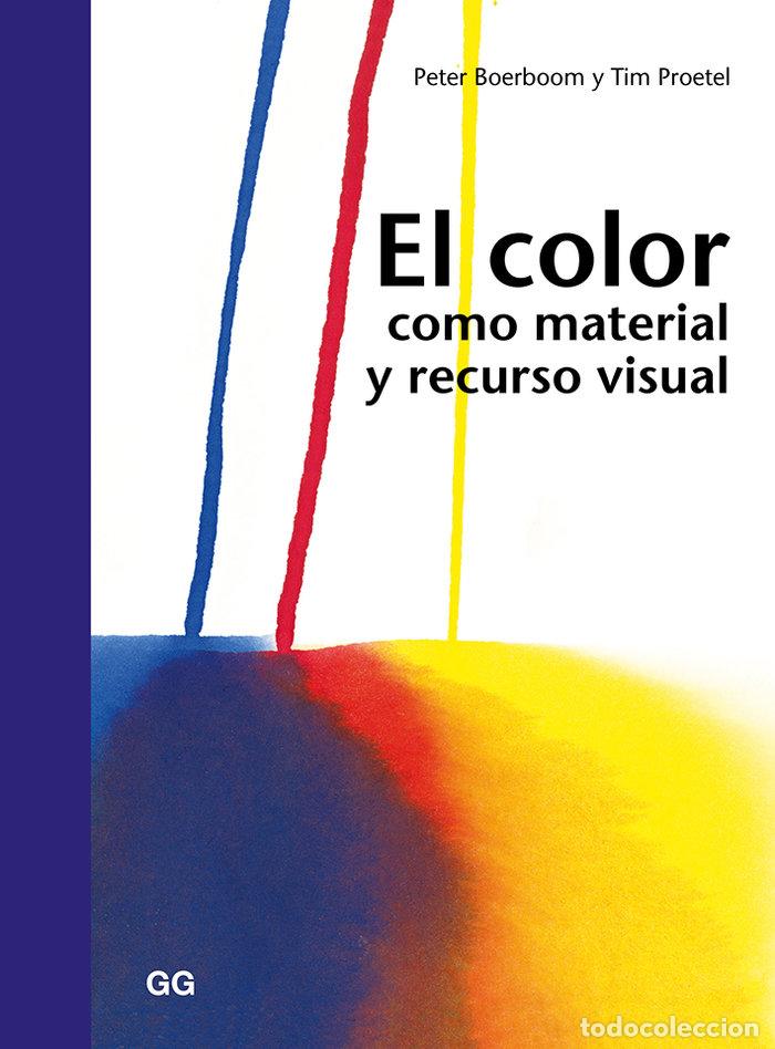 Livros: COLOR COMO MATERIAL Y RECURSO VISUAL,EL - BOERBOOM, PETER