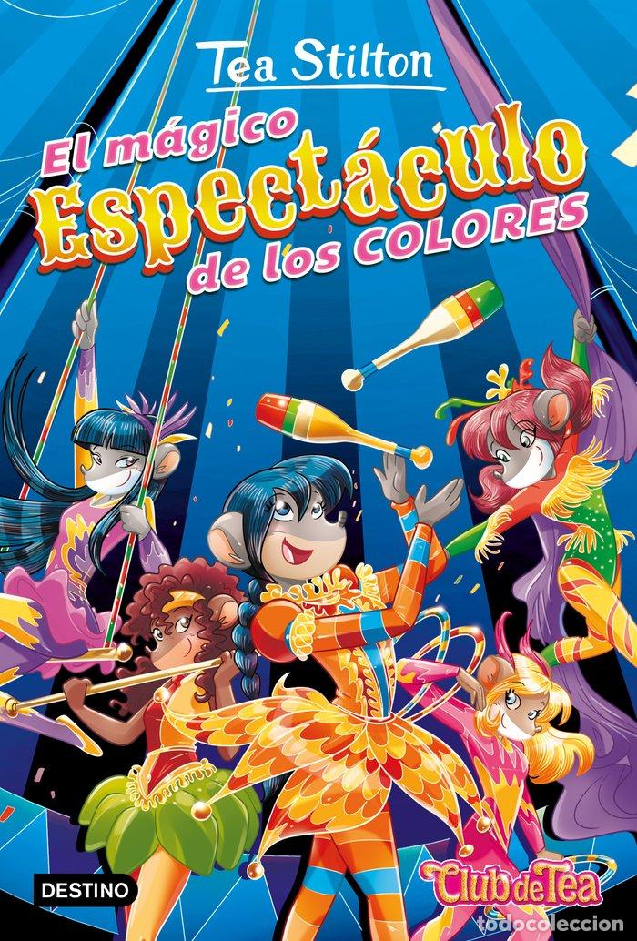 Libros: TEA STILTON 37 EL MAGICO ESPECTACULO DE LOS COLO - TEA STILTON